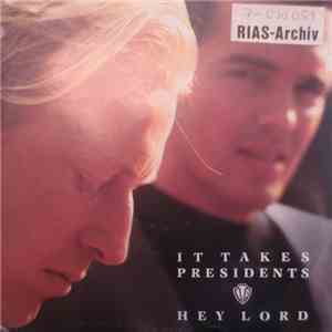 It Takes Presidents - Hey Lord
