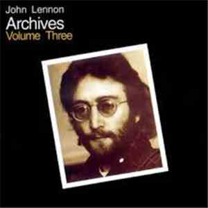 John Lennon - Archives Volume Three