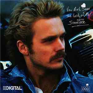 John Schneider - You Ain't Seen The Last Of Me