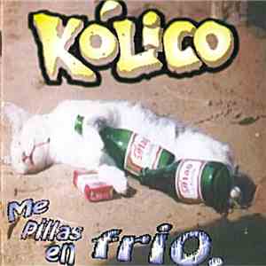 Kólico - Me Pillas En Frio