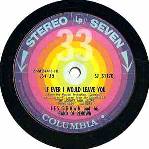 Les Brown And His Band Of Renown - If Ever I Would Leave You / Almost Like  ...