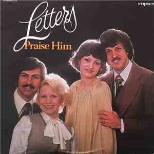 Letters - Praise Him