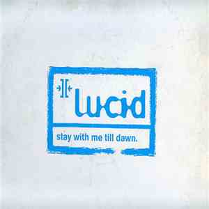 Lucid - Stay With Me Till Dawn
