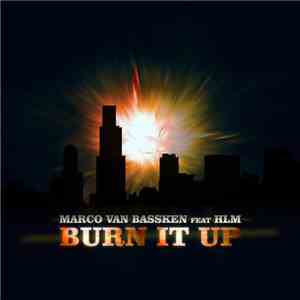 Marco Van Bassken Feat. HML - Burn It Up