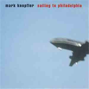 Mark Knopfler - Sailing To Philadelphia