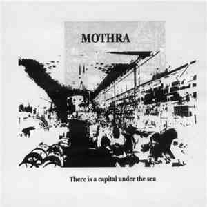 Mothra  - There Is A Capital Under The Sea
