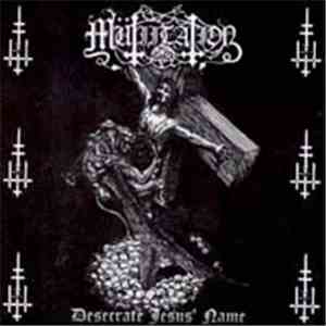 Mütiilation - Desecrate Jesus' Name