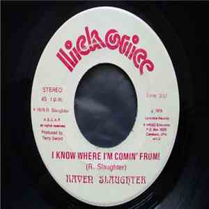 Raven Slaughter - I Know Where I'm Comin' From / Headed For The Top