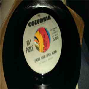 Ray Price - Crazy Arms / Under Your Spell Again