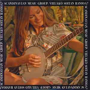 Scandinavian Music Group - Vieläkö Soitan Banjoa?