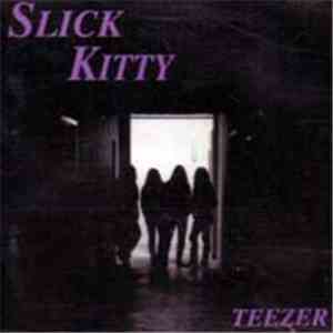 Slick Kitty - Teezer