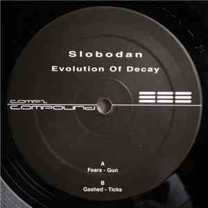 Slobodan - Evolution Of Decay