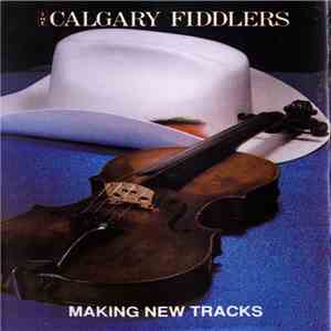 The Calgary Fiddlers - Making New Tracks