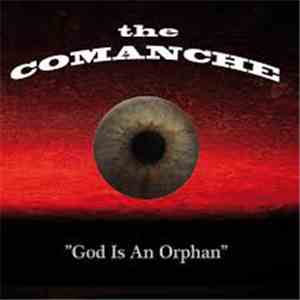 The Comanche - God Is An Orphan