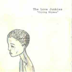 The Love Junkies  - Crying Rhymes