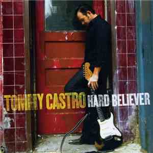 Tommy Castro - Hard Believer