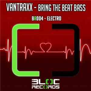 Vantraxx - Bring The Beat Bass