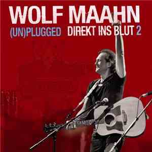 Wolf Maahn - (Un)plugged Direkt Ins Blut 2