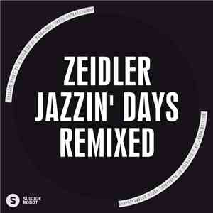 Zeidler - Jazzin' Days Remixed