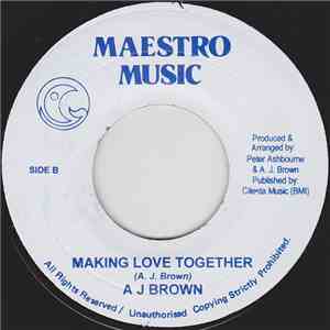 A J Brown - Get Up Chant / Making Love Together