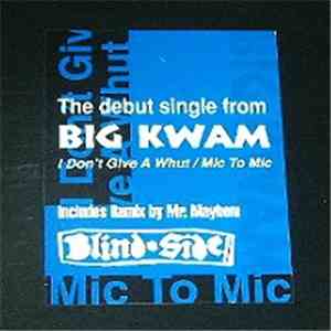 Big Kwam - I Don't Give A Whut / Mic To Mic