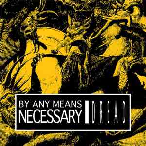 By Any Means Necessary  - Dread