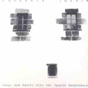 Camerata Iberia - Songs And Dances From The Spanish Renaissance