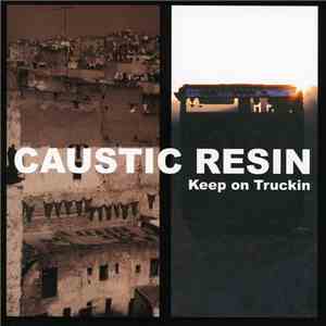 Caustic Resin - Keep On Truckin