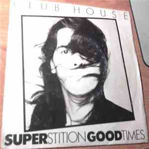Club House - Superstition Good Times