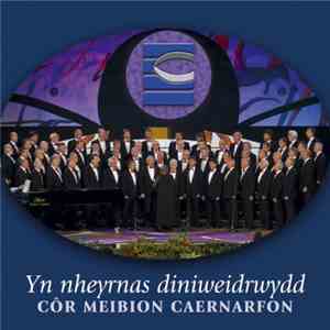 Côr Meibion Caernarfon - Yn Nheyrnas Diniweidrwydd