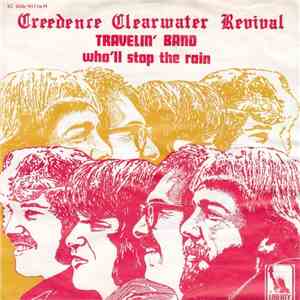 Creedence Clearwater Revival - Travelin' Band / Who'll Stop The Rain