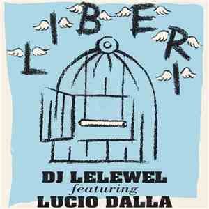 DJ Lelewel featuring Lucio Dalla - Liberi
