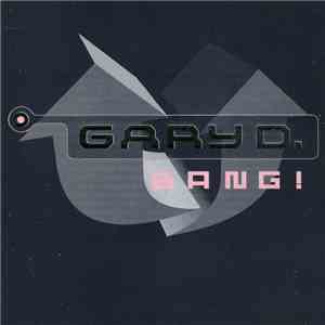 Gary D. - Bang!