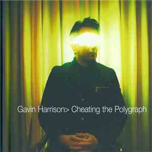 Gavin Harrison - Cheating The Polygraph