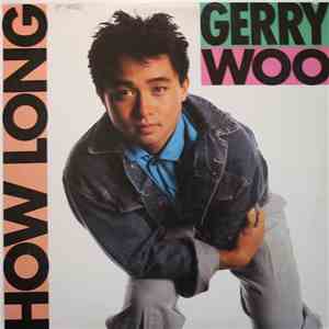 Gerry Woo  - How Long