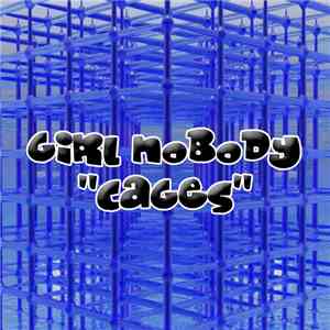 Girl Nobody - Cages