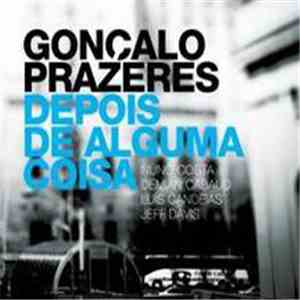 Gonçalo Prazeres - Depois De Alguma Coisa