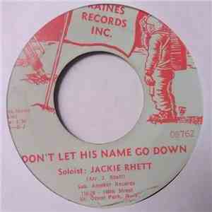 Jackie Rhett - Don't Let His Name Go Down / I've Got To Make This Journey By Myself