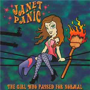 Janet Panic - The Girl Who Passed For Normal