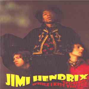 Jimi Hendrix - 'Scuse Me, While I Kiss The Sky