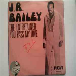 J.R. Bailey - The Entertainer (If They Could Only See Me Now)