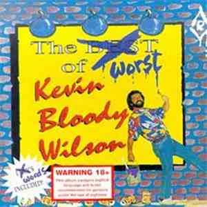 Kevin Bloody Wilson - The Worst Of Kevin Bloody Wilson