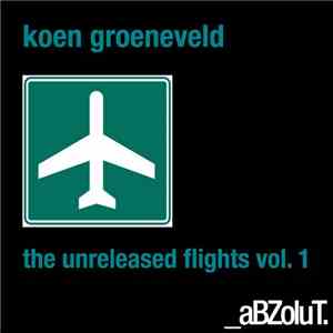 Koen Groeneveld - The Unreleased Flights Vol. 1