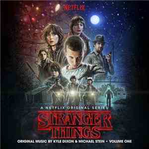Kyle Dixon  & Michael Stein  - Stranger Things (A Netflix Original Series) Original Music • Volume One