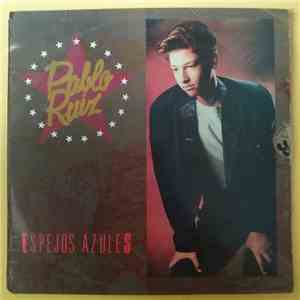 Pablo Ruiz - Espejos Azules