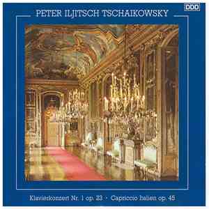 Peter Iljitsch Tschaikowsky - Klavierkonzert Nr. 1, Op. 23 / Capriccio Italien, Op. 45