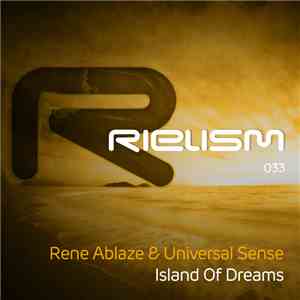 Rene Ablaze & Universal Sense - Island Of Dreams