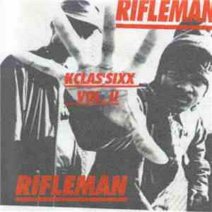 Rifleman - Kclas-Sixx Vol. II