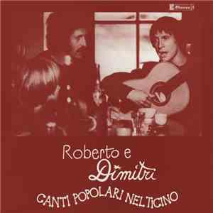 Roberto E Dimitri  - Canti Popolari Nel Ticino 2