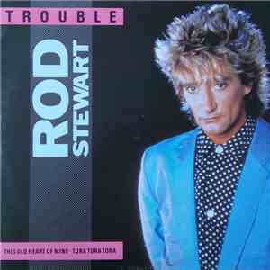 Rod Stewart - Trouble